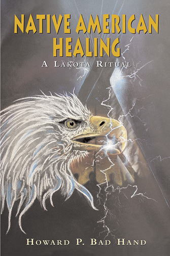 Native American Healing Book By Howard P Bad Hand